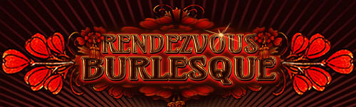 Boudoir Noir presents Rendezvous Burlesque - The Hedonistic Ballroom